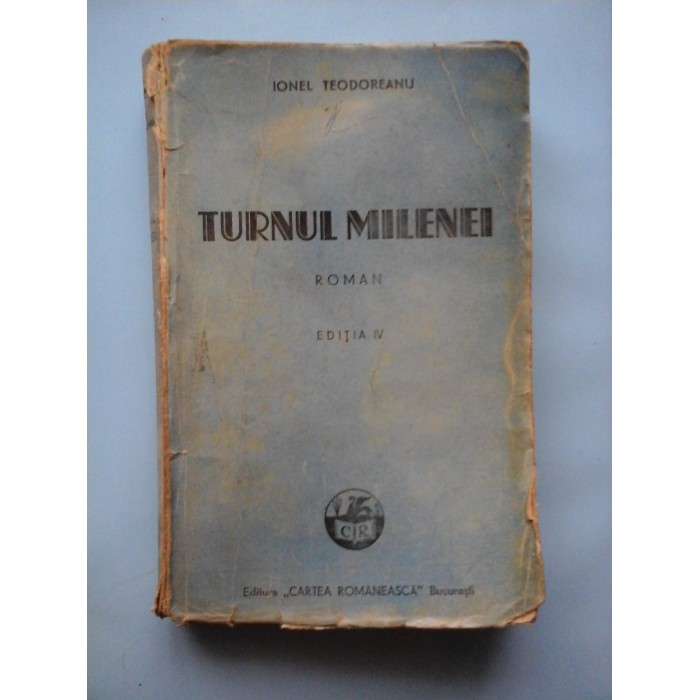TURNUL MILENEI (roman) - IONEL TEODOREANU TURNUL MILENEI (roman) - IONEL TEODOREANU